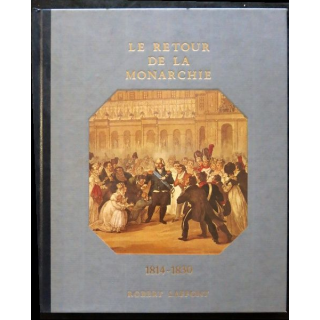 Histoire de la France des français au jour le jour 1814-1830 de André Castelot - Alain Decaux aux éditions Robert Laffont