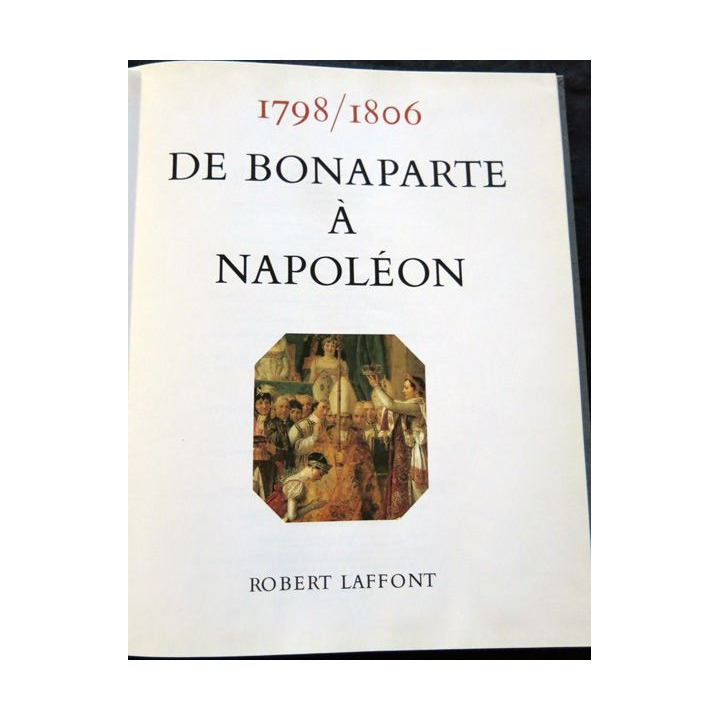 Histoire de la France des français au jour le jour 1798-1806 de André Castelot - Alain Decaux aux éditions Robert Laffont