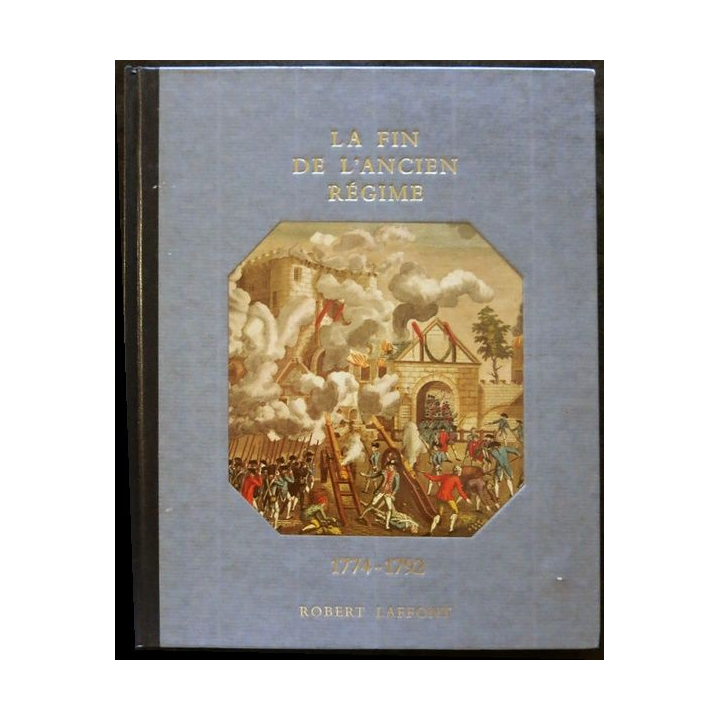 Histoire de la France des français au jour le jour 1774-1792 de André Castelot - Alain Decaux aux éditions Robert Laffont