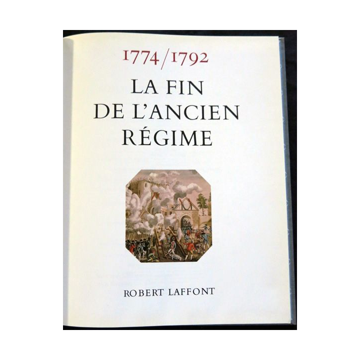 Histoire de la France des français au jour le jour 1774-1792 de André Castelot - Alain Decaux aux éditions Robert Laffont
