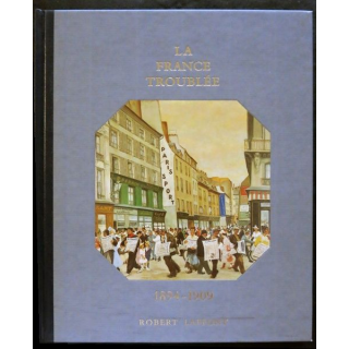 Histoire de la France des français au jour le jour 1894-1909 de André Castelot - Alain Decaux aux éditions Robert Laffont