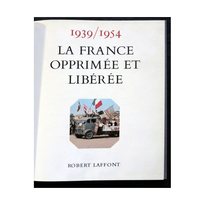 Histoire de la France des français au jour le jour 1939-1954 de André Castelot - Alain Decaux aux éditions Robert Laffont