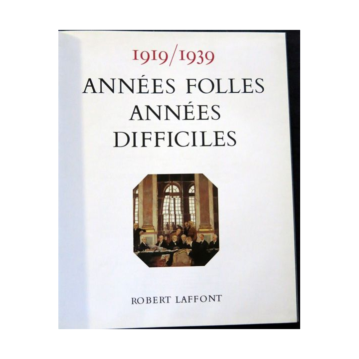 Histoire de la France des français au jour le jour 1919-1939 de André Castelot - Alain Decaux aux éditions Robert Laffont