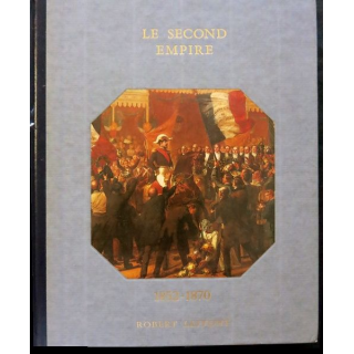 Histoire de la France des français au jour le jour 1852-1870 de André Castelot - Alain Decaux aux éditions Robert Laffont