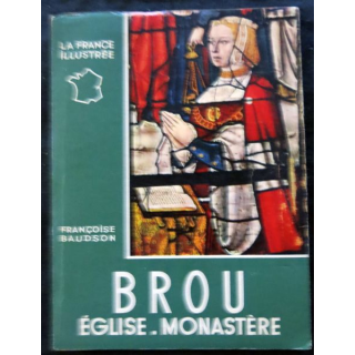 La France illustrée - Brou église. Monastère de Françoise Baudson éditions  Alpina