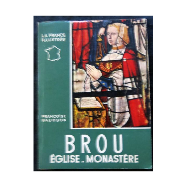 La France illustrée - Brou église. Monastère de Françoise Baudson éditions  Alpina