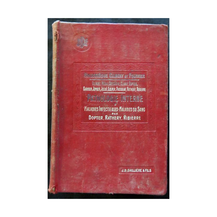 Précis de Pathologie interne - Maladies infectieuses par A. Gilbert & L. Fournier aux éditions  J.B Baillière & fils - 1907-1912