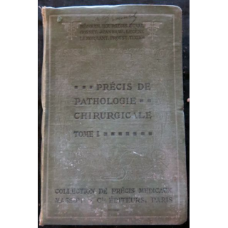 Précis de Pathologie chirurgicale Tome I par R. Proust - L. Tixier - P. Lecène - E. Jeanbrau chez Masson & Cie Editeur 1924