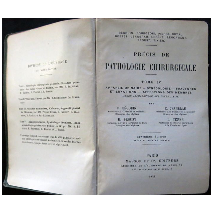 Précis de Pathologie chirurgicale Tome IV par P. Begouin - R. Proust - L. Tixier - E. Jeanbrau chez Masson & Cie Editeur 1924