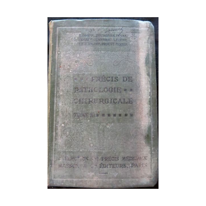 Précis de Pathologie chirurgicale Tome III par P. Duval - A. Gosset - E. Jeanbrau - Ch. Lenormant chez Masson & Cie Editeur 1924