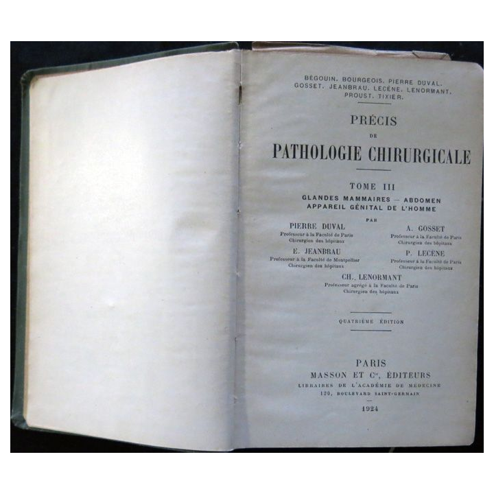 Précis de Pathologie chirurgicale Tome III par P. Duval - A. Gosset - E. Jeanbrau - Ch. Lenormant chez Masson & Cie Editeur 1924