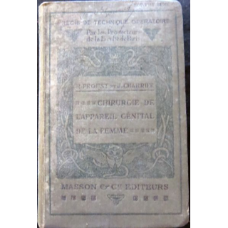 Chirurgie de l'appareil génital de la femme par  R. Proust - J. Charrier chez Masson & Cie Editeur 1927