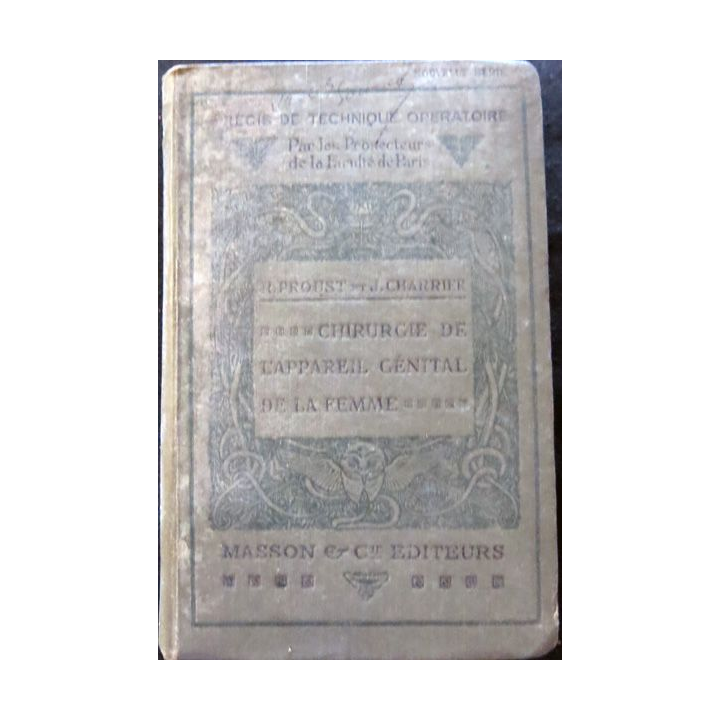 Chirurgie de l'appareil génital de la femme par  R. Proust - J. Charrier chez Masson & Cie Editeur 1927