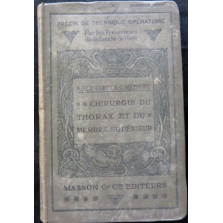 Chirurgie du Thorax et du membre supérieur par A. Schwartz - G. Métivet chez Masson & Cie Editeur 1925