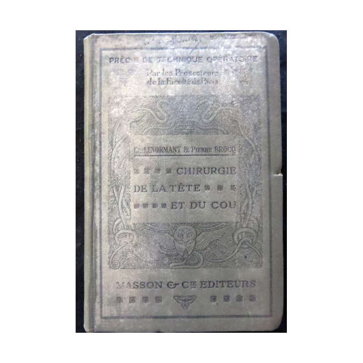 Chirurgie de la tête et du cou par Ch. Lenormant - P. Broco chez Masson & Cie Editeur 1923