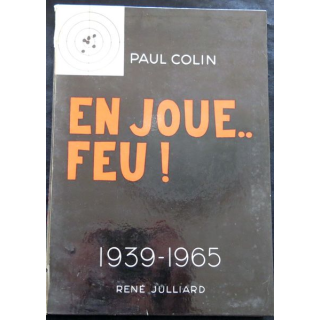 En joue Feu!  1939 - 1965 de Paul Colin aux éditions René Julliard