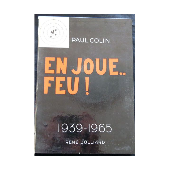 En joue Feu!  1939 - 1965 de Paul Colin aux éditions René Julliard