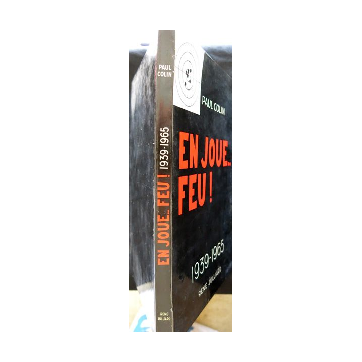 En joue Feu!  1939 - 1965 de Paul Colin aux éditions René Julliard