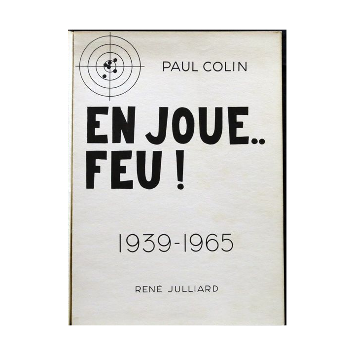 En joue Feu!  1939 - 1965 de Paul Colin aux éditions René Julliard