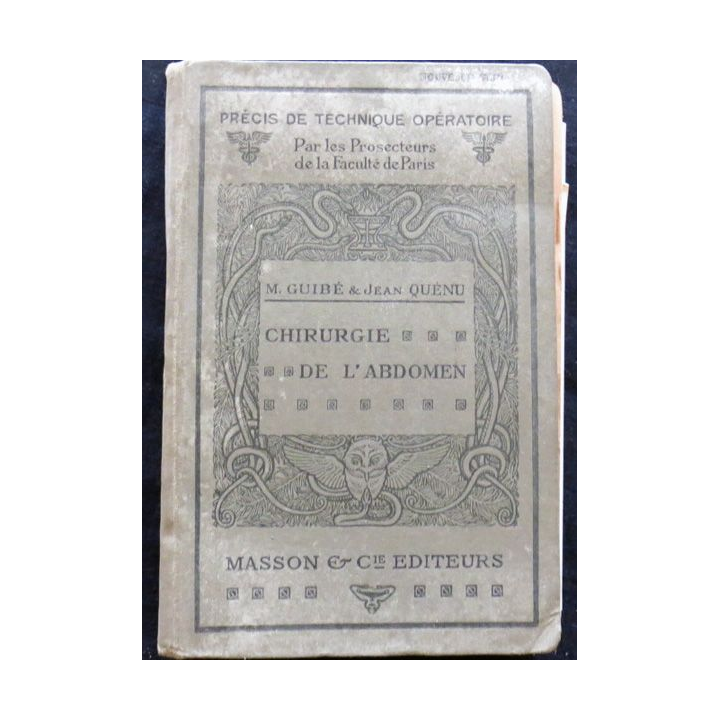 Chirurgie de l'abdomen par M. Guibé - Jean Quenu chez Masson & Cie Editeur 1930