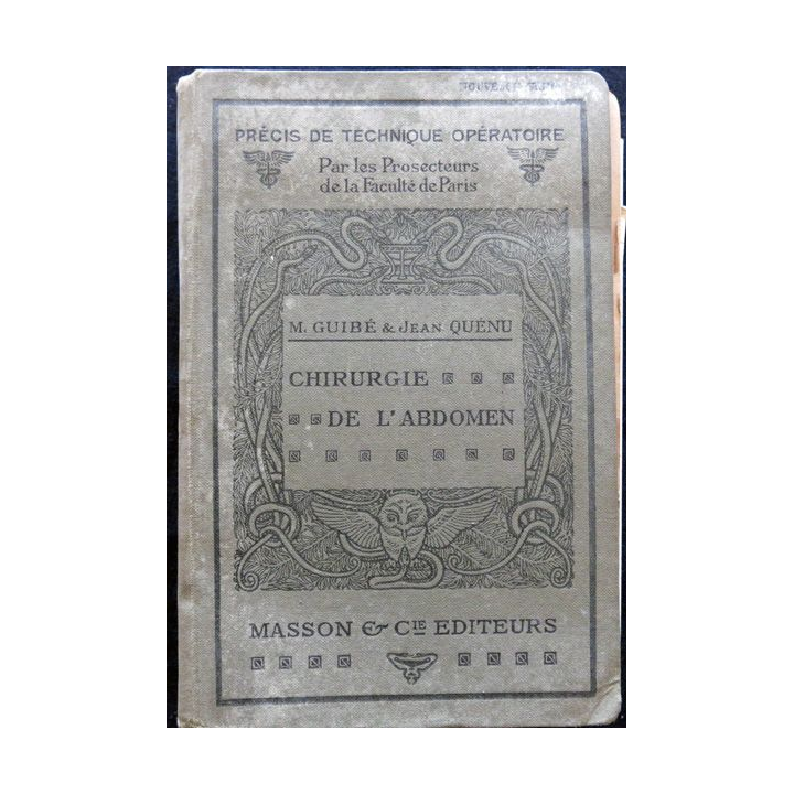 Chirurgie de l'abdomen par M. Guibé - Jean Quenu chez Masson & Cie Editeur 1930