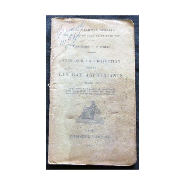 Note sur la Protection contre les gaz asphyxiants 16 mars 1917 par GQG EM 1° bureau édité par l'Imprimerie nationale