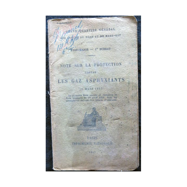 Note sur la Protection contre les gaz asphyxiants 16 mars 1917 par GQG EM 1° bureau édité par l'Imprimerie nationale