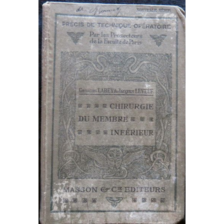 Chirurgie du membre inférieur par Georges Labey - Jacques Leveuf chez Masson & Cie Editeur 1923