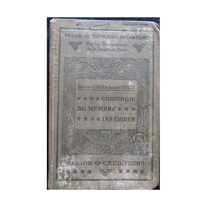 Chirurgie du membre inférieur par Georges Labey - Jacques Leveuf chez Masson & Cie Editeur 1923