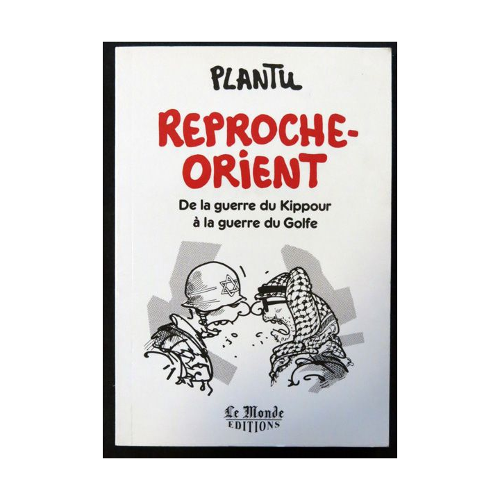 Reproche Orient dessins de Plantu aux éditions Le Monde Editions
