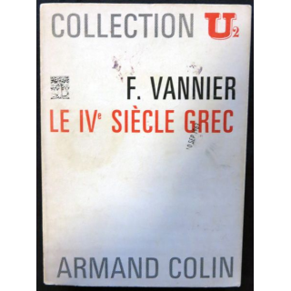 Le IVe siècle Grec Collection U2 de F. Vannier aux éditions Armand Colin
