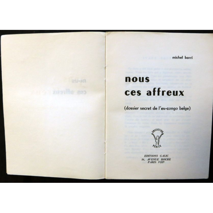 Nous Ces Affreux.- Dossier Secret De L'ex-Congo Belge de Michel Borri  aux éditions Galic 1962