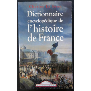 Dictionnaire encyclopédique de l'histoire de France de Charles Le Brun  aux éditions Maxi Poche Editeur