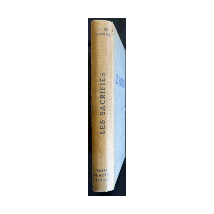 Les sacrifiés  de Heinz Schröter aux éditions Pierre de Méyère Editeur 1963