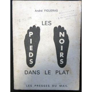 Les pieds noirs dans le plat (1962) de André Figueras aux éditions Les Presses du Mail