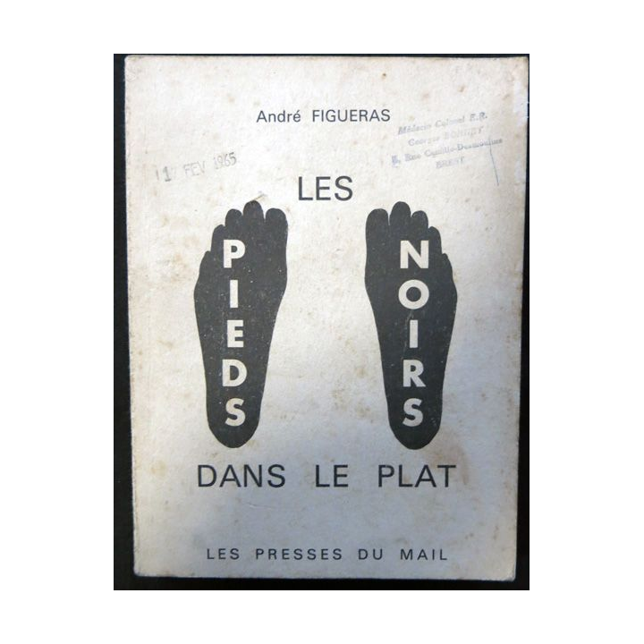 Les pieds noirs dans le plat (1962) de André Figueras aux éditions Les Presses du Mail