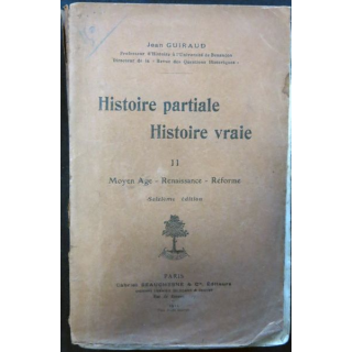 Histoire partiale Histoire vraie de Jean Guiraud aux éditions Gabriel Beauschene & Cie