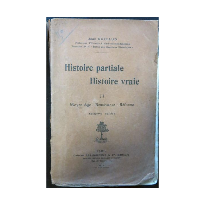Histoire partiale Histoire vraie de Jean Guiraud aux éditions Gabriel Beauschene & Cie