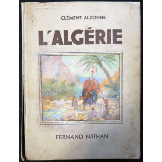 L'Algérie de Clément Alzonne aux éditions Fernand Nathan 1948