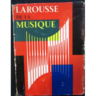 Larousse de la Musique Tome 2 de Norbert Dufourq aux éditions Librairie Larousse