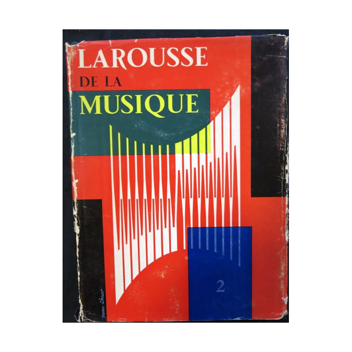 Larousse de la Musique Tome 2 de Norbert Dufourq aux éditions Librairie Larousse