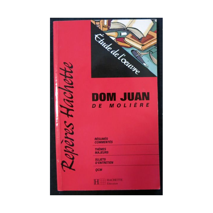 Dom Juan de Molière de Yvan Denys aux éditions Hachette Education