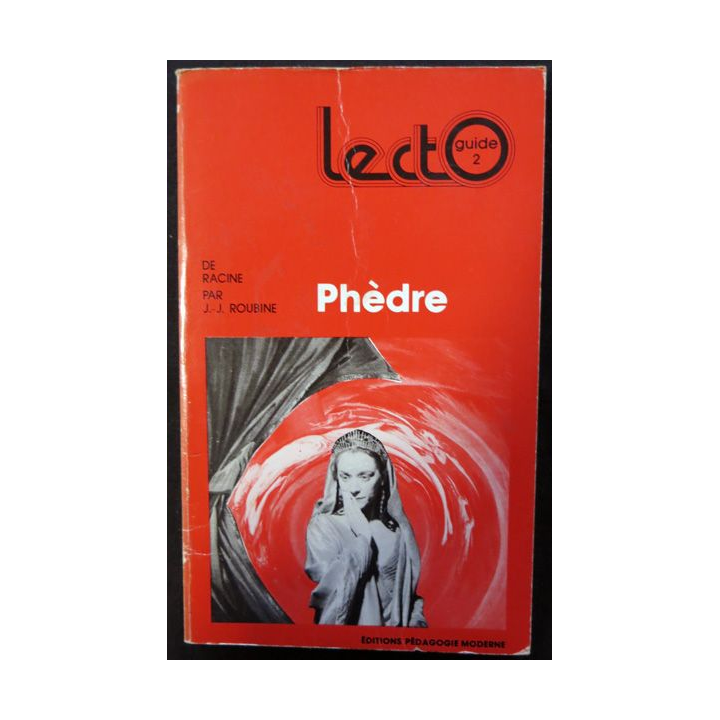 Phèdre de Racine Lectoguide 2 de J.J. Roubine aux éditions Pédagogie Moderne