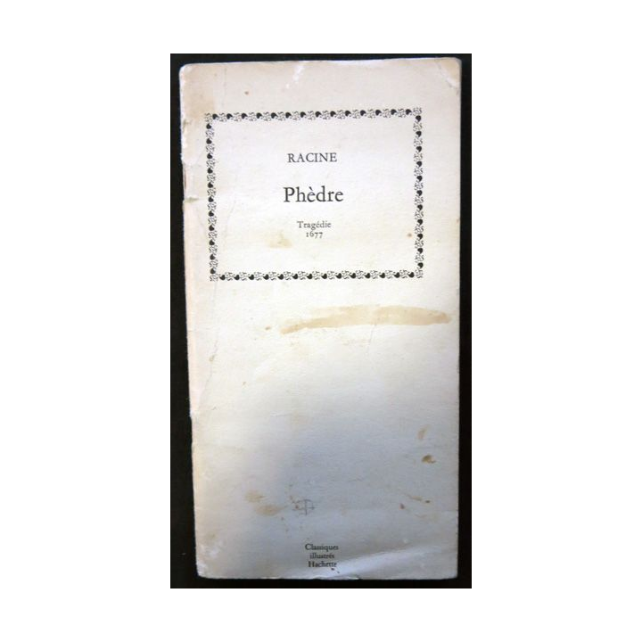 Racine Phèdre Tragédie 1677 Notes de Jean Balcou aux éditions Hachette