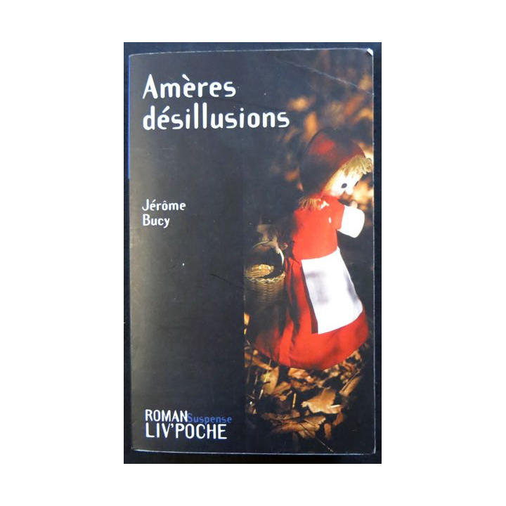 Amères désillusions de Jérome Bucy aux éditions Liv'Editions