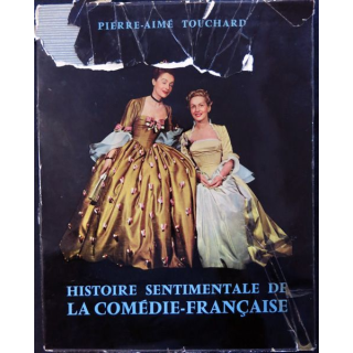 Histoire sentimentale de la Comédie - française Parution janvier 1955 de Pierre aimé Touchard aux éditions du Seuil