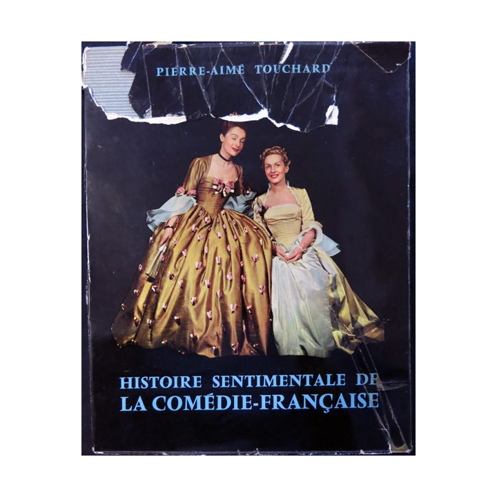 Histoire sentimentale de la Comédie - française Parution janvier 1955 de Pierre aimé Touchard aux éditions du Seuil