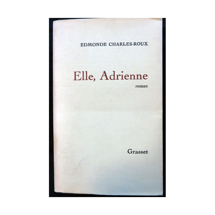 Elle, Adrienne de Edmonde Charles-Roux aux éditions Grasset