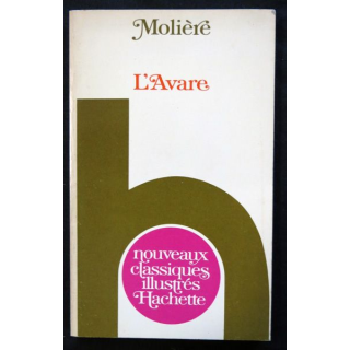 Molière - L'avare aux éditions Hachette Nouveaux classiques illustrés