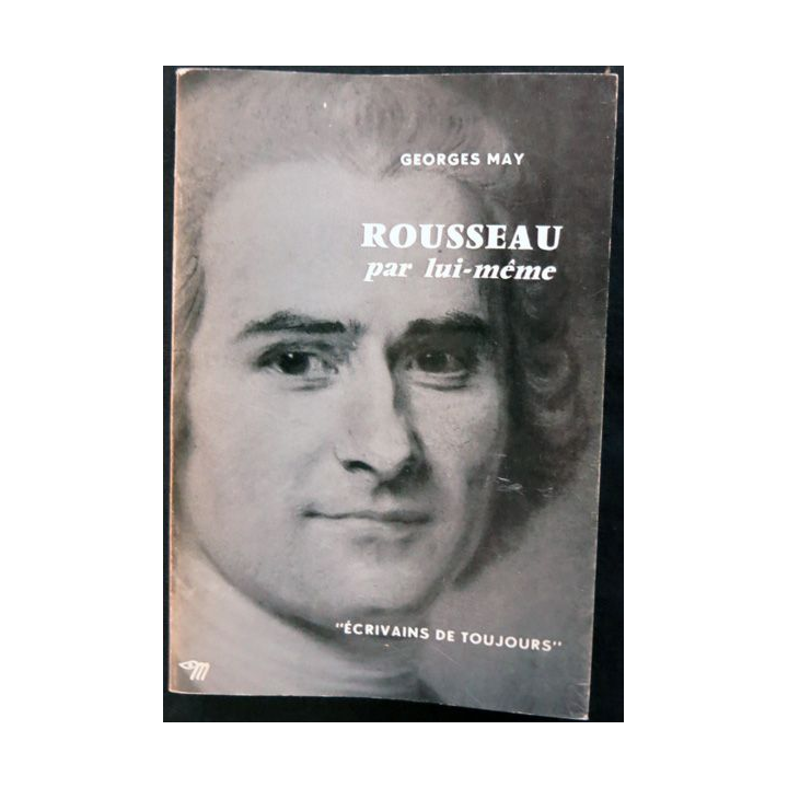 Rousseau par lui-même de Georges May aux éditions du Seuil (1961)